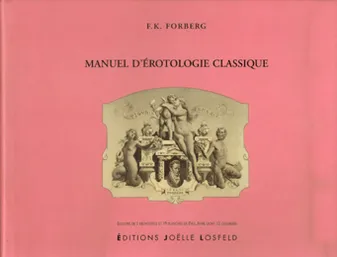 Manuel d'érotologie classique, (De Figuris Veneris)