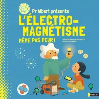 Pr Albert présente l'électro-magnétisme, Même pas peur !