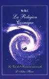 La Religion Cosmique : La Voie de l'Harmonie universelle, la voie de l'harmonie universelle