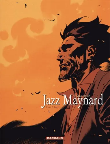 Livres BD BD adultes 4, Jazz Maynard - Tome 4 - Sans espoir Raule, Roger