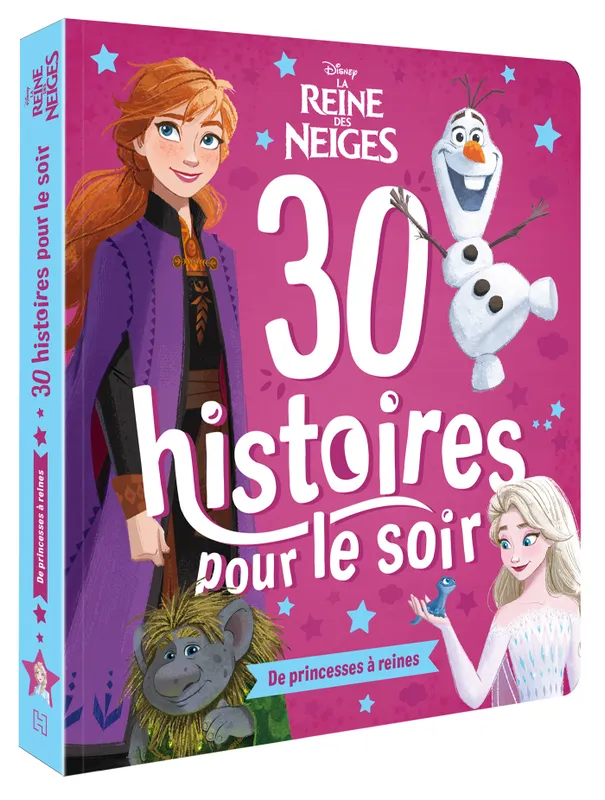 LA REINE DES NEIGES - 30 Histoires pour le soir : De princesses à reines - Disney COLLECTIF