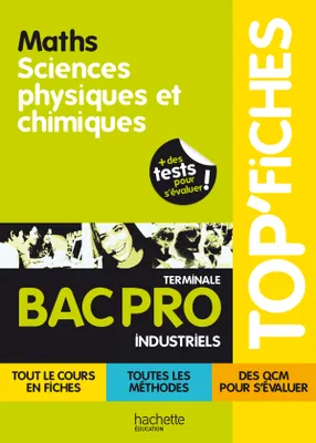 TOP'Fiches - Mathématiques, sciences physiques et chimiques Bac Pro Industriels