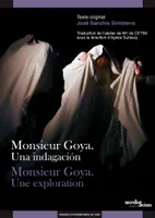 Monsieur Goya, Une exploration