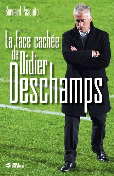 Livres Loisirs Sports La face cachée de Didier Deschamps Bernard Pascuito