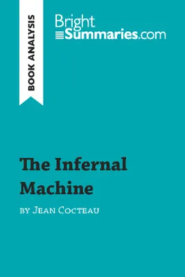 The Infernal Machine by Jean Cocteau (Book Analysis), Detailed Summary, Analysis and Reading Guide
