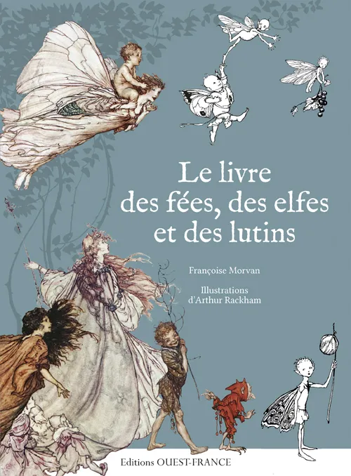 Livres Jeunesse de 3 à 6 ans Albums Le livre des fées, des elfes et des lutins Françoise MORVAN