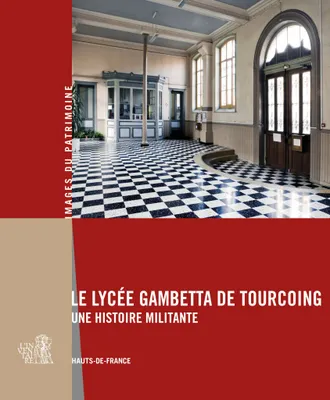Le Lycée Gambetta De Tourcoing - Une Histoire Mili
