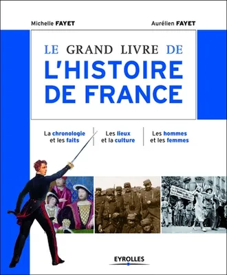 Le grand livre de l'histoire de France, La chronologie et les faits - La société et la culture - Les hommes et les femmes