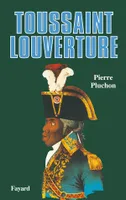 Toussaint Louverture, un révolutionnaire noir d'Ancien régime