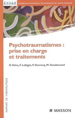 Psychotraumatismes : prise en charge et traitements, prise en charge et traitements