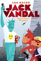 2, Jack Vandal,  Super-héros incognito