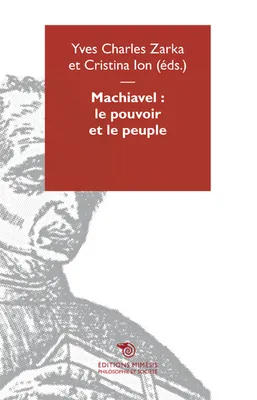 Machiavel, Le Pouvoir Et Le Peuple
