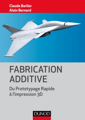 Fabrication additive - Du prototype rapide à l'impression 3D, Du prototype rapide à l'impression 3D