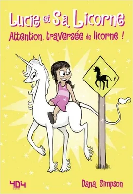 5, Lucie et sa licorne - Attention, traversée de licorne