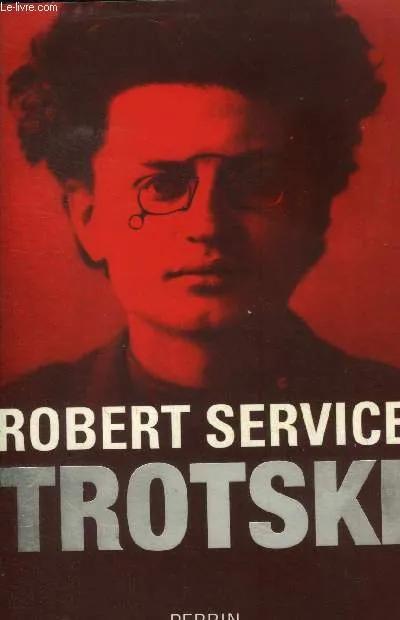 Livres Histoire et Géographie Histoire Histoire du XIXième et XXième Trotski Robert Service