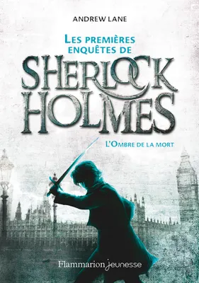 Les premières enquêtes de Sherlock Holmes (Tome 1) - L'Ombre de la mort