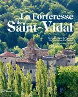 La Forteresse Saint-Vidal, Un millénaire de mystère