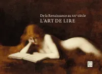 L'art de lire / de la Renaissance au XXe siècle, DE LA RENAISSANCE AU XXE SIECLE