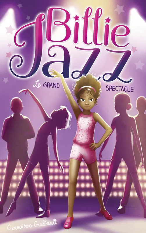 Livres Jeunesse de 6 à 12 ans Premières lectures 2, Billie Jazz- Le grand spectacle Geneviève Guilbault