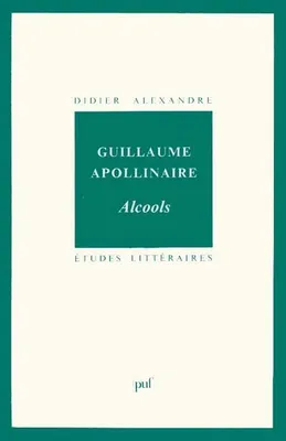 Guillaume Apollinaire. « Alcools »
