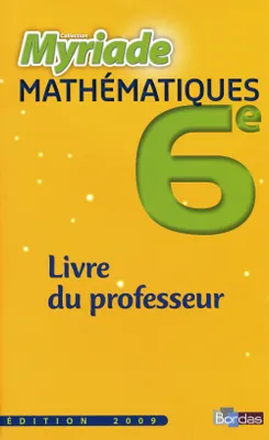 Myriade Mathématiques 6e 2009 Livre du professeur