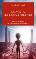 Enlevés par les extraterrestres, 100 CAS ETRANGES DE "KIDNAPPING DE L'ES