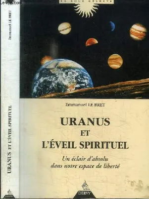 Uranus et l'éveil spirituel, Un éclair d'absolu dans notre espace de liberté