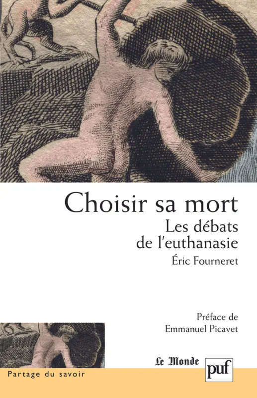 Livres Sciences Humaines et Sociales Philosophie Choisir sa mort, Les débats de l'euthanasie Eric Fourneret