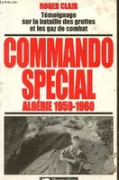 Commando spécial, Algérie 1959-1960, Témoignage sur la bataille des grottes et les gaz de combatalerte