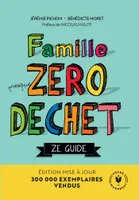Famille Zéro Déchet - Ze Guide, Edition mise à jour