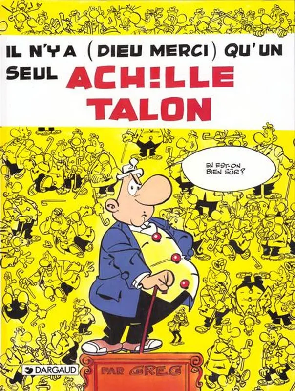 Livres BD BD adultes Achille Talon..., [30], Achille Talon - Tome 31 - Il n'y a (dieu merci) qu'un seul Achille Talon Greg