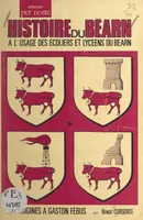 Histoire du Béarn, À l'usage des écoliers et lycéens du Béarn. Des origines à Gaston Febus