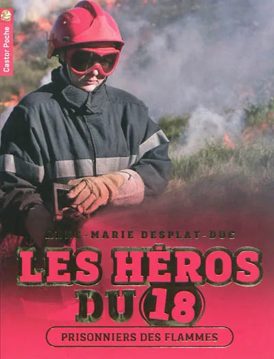 Livres Jeunesse de 6 à 12 ans Premières lectures Les héros du 18, 2, Prisonniers des flammes Anne-Marie Desplat-Duc