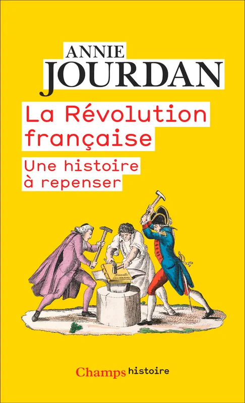 Livres Histoire et Géographie Histoire Histoire générale La Révolution française, Une histoire à repenser Annie Jourdan