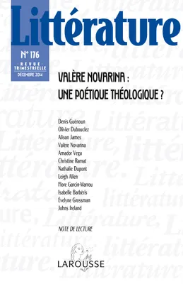 Littérature Nº176 (4/2014) Valère Novarina : une poétique théologique?, Valère Novarina : une poétique théologique?