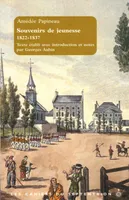 Souvenirs de jeunesse, 1822-1837, Texte établi avec introduction et notes par