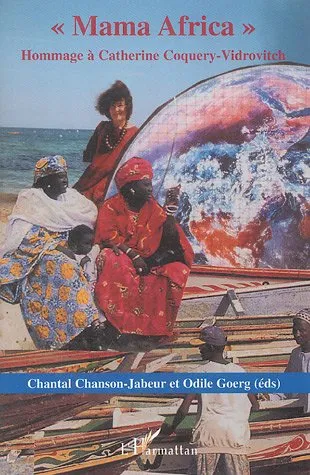 Mama Africa, Hommage à Catherine Coquery-Vidrovitch Odile Goerg