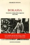 Bokassa. Ascension et chute d'un empereur 1921, ascension et chute d'un empereur, 1921-1996