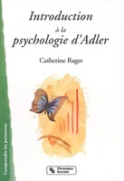 Introduction à la psychologie d'Adler: Infériorité et volonté de puissance, infériorité et volonté de puissance