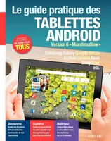 Le guide pratique des tablettes Android, Version 6 