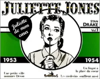 Juliette de mon cœur, 1 : Juliette Jones, (1953-1954)