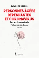 Personnes âgées dépendantes et coronavirus, Les vrais secrets de l'éthique médicale