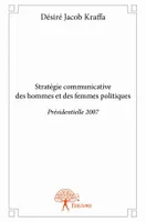 Stratégie communicative des hommes et des femmes politiques, Présidentielle 2007