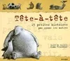 TETE-A-TETE 15 PETITES HISTOIRES ..., 15 petites histoires pas comme les autres