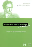 Itinéraire de Paris à Jérusalem de châteaubriand, l'invention du voyage romantique