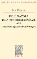 Paul Natorp, De la Psychologie générale à la Systématique philosophique