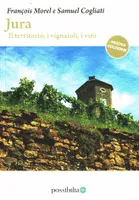 Jura (Italien), Il territorio, i vignaioli, i vini - Nuova Edizione