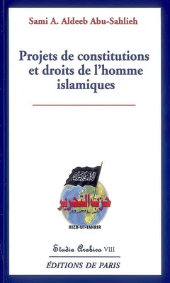 Projets de constitutions et droits de l'homme islamiques - Studia Arabica VIII