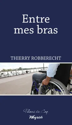 Entre mes bras, Un roman sur le handicap