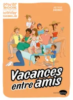 Vacances entre amis / power book for wonder girls, La vérité sur les vacances !